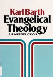 Evangelical Theology: An Introduction (Karl Barth)