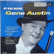 My Blue Heaven - Gene Austin