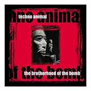 Techno Animal - The Brotherhood of the Bomb