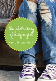The Whole Story of Half a Girl (Veera Hiranandani)