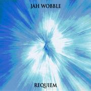 Requiem - Jah Wobble