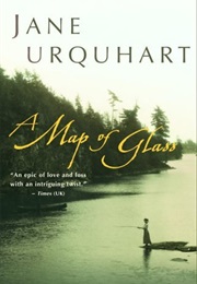A Map of Glass (Jane Urquhart)