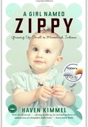 A Girl Named Zippy: Growing Up Small in Mooreland, Indiana (Haven Kimmel)