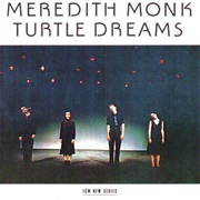 Meredith Monk ‎– Turtle Dreams (1983)