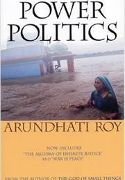 Power Politics (Arundhati Roy)