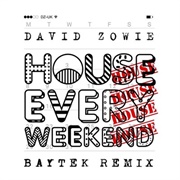 House Every Weekend - David Zowie