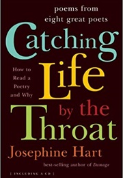 Catching Life by the Throat (Josephine Hart)