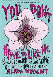 You Don't Have to Like Me (Alida Nugent)