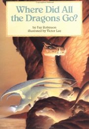Where Did All the Dragons Go? (Fay Robinson)
