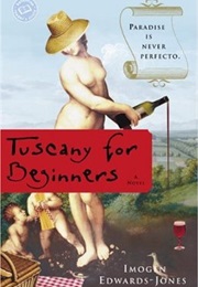 Tuscany for Beginners (Imogen Edwards-Jones)