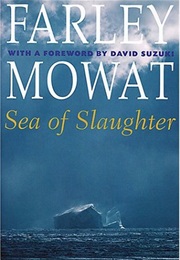 Sea of Slaughter (Farley Mowat)