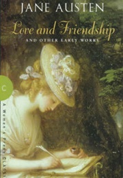 Love and Friendship and Other Early Works (Jane Austen)