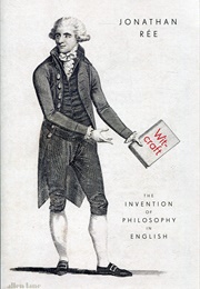 Witcraft: The Invention of Philosophy in English (Jonathan Rée)