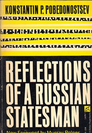 Reflections of a Russian Statesman (Konstantin Pobedonostsev)
