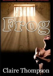 Frog (Claire Thompson)