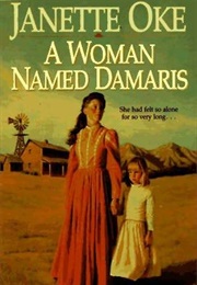 A WOMAN NAMED DAMARIS (JANETTE OKE)