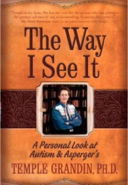 The Way I See It: A Personal Look at Autism & Asperger's (Temple Grandin)