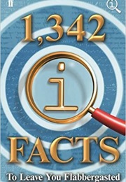 1,342 QI Facts to Leave You Flabbergasted (John Lloyd and Others)