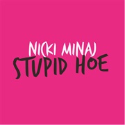 Stupid Hoe by Nicki Minaj
