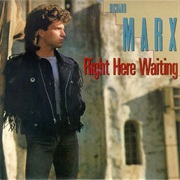 Right Here Waiting - Richard Marx