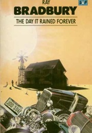 The Day It Rained Forever (Ray Bradbury)