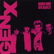 Generation X- Kiss Me Deadly