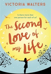 The Second Love of My Life (Victoria Walters)