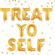 Treat Yo Self