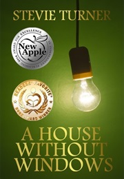 A House Without Windows (Stevie Turner)