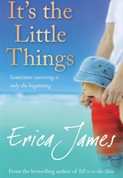 It's the Little Things (Erica James)