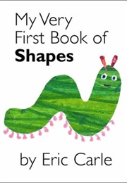 My Very First Book of Shapes (Eric Carle)
