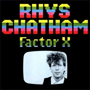 Rhys Chatham - Factor X