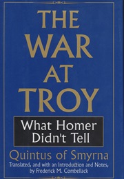 The War at Troy: What Homer Didn't Tell (Quintus Smyrnaeus)