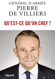 Qu'est-Ce Qu'un Chef ? (Pierre De Villiers)
