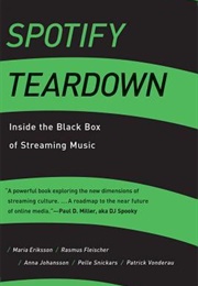 Spotify Teardown (Erikkson, Fleischer, Johansson, Snickars, Vonderau)