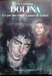 Lo Que Me Costó El Amor De Laura (Alejandro Dolina)