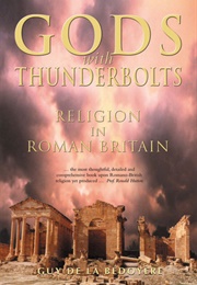 Gods With Thunderbolts (Guy De La Bedoyere)