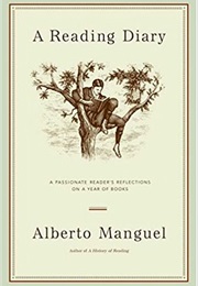 A Reading Diary: A Passionate Reader&#39;s Reflections on a Year of Books (Alberto Manguel)