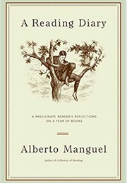 A Reading Diary: A Passionate Reader's Reflections on a Year of Books (Alberto Manguel)
