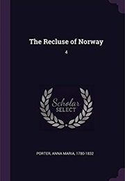 The Recluse of Norway (Anna Maria Porter)