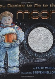 If You Decide to Go to the Moon (Faith McNulty)