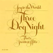 Three Dog Night - Joy to the World - Their Greatest Hits