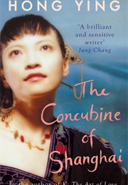 The Concubine of Shanghai (Hong Ying)