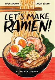 Let's Make Ramen (Hugh Amano & Sarah Becan)