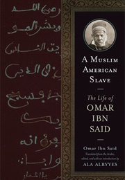 A Muslim American Slave: The Life of Omar Ibn Said (Omar Ibn Said)