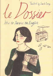 Le Dossier: How to Survive the English (Hortense De Montplaisir)
