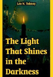 The Light Shines in the Darkness (Leo Tolstoy)