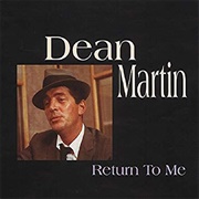 Dean Martin Return to Me