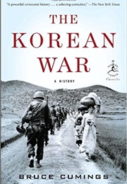 The Korean War: A History (Bruce Cumings)