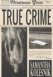 True Crime (Samantha Kolesnik)